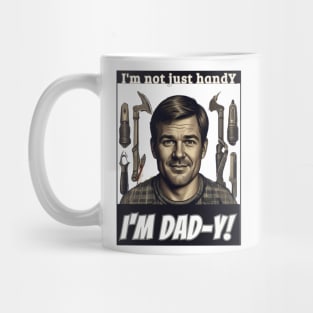 fathers day, I'm not just handY  I'm dad-y! / Love you, Dad! / happy father's day gift Mug